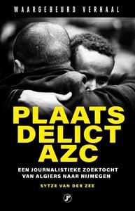 Sytze van der Zee Plaats delict AZC -   (ISBN: 9789089758248)