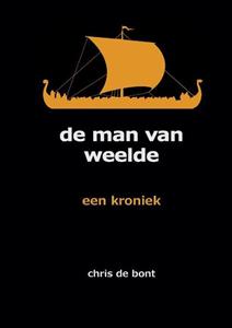 Chris de Bont De man van Weelde -   (ISBN: 9789090322711)