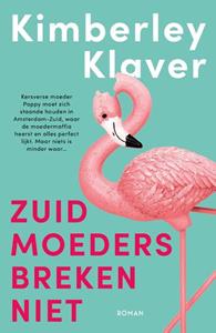 Kimberley Klaver Zuid-moeders breken niet -   (ISBN: 9789400514249)