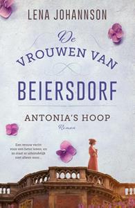 Lena Johannson De vrouwen van Beiersdorf 2 - Antonia's hoop -   (ISBN: 9789400514362)