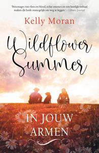 Kelly Moran Wildflower Summer: In jouw armen -   (ISBN: 9789400515192)