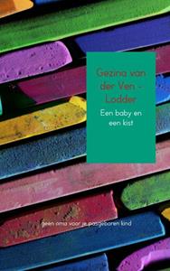 Gezina van der Ven - Lodder Een baby en een kist -   (ISBN: 9789402101362)