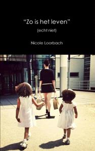Nicole Loorbach Zo is het leven -   (ISBN: 9789402113297)