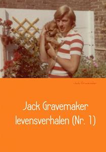 Jack Gravemaker levensverhalen (Nr. 1) -   (ISBN: 9789402122510)