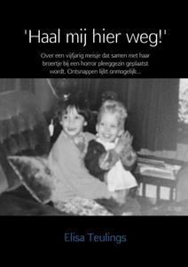 Elisa Teulings 'Haal mij hier weg'! -   (ISBN: 9789402143294)
