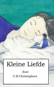 C.R. Christophers Kleine Liefde -   (ISBN: 9789402184051)