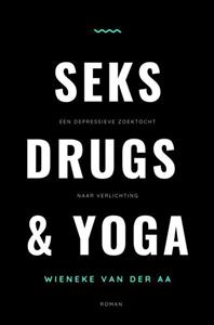 Wieneke van der Aa Seks, drugs & yoga -   (ISBN: 9789402193084)