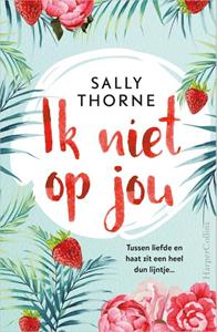 Sally Thorne Ik niet op jou -   (ISBN: 9789402703498)