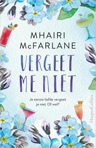 Mhairi McFarlane Vergeet me niet -   (ISBN: 9789402704389)