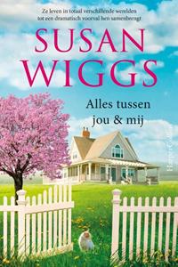 Susan Wiggs Alles tussen jou & mij -   (ISBN: 9789402707434)