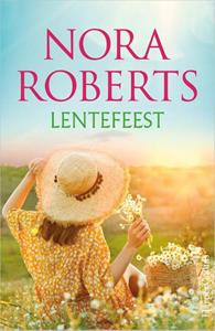Nora Roberts Lentefeest -   (ISBN: 9789402707762)