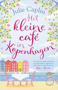 Julie Caplin Het kleine café in Kopenhagen -   (ISBN: 9789402708271)