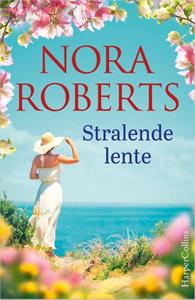 Nora Roberts Stralende lente -   (ISBN: 9789402709810)