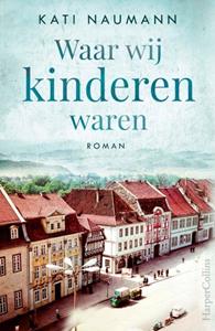 Kati Naumann Waar wij kinderen waren -   (ISBN: 9789402710489)