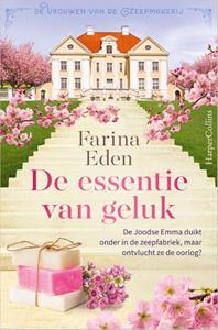 Farina Eden De Vrouwen van de Zeepmakerij 3 - De essentie van geluk -   (ISBN: 9789402711981)