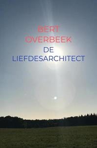 Bert Overbeek De Liefdesarchitect -   (ISBN: 9789403606620)