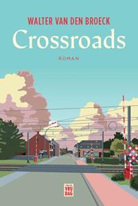Walter van den Broeck Crossroads -   (ISBN: 9789460017681)