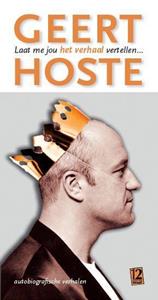 Geert Hoste Laat me jou het verhaal vertellen... -   (ISBN: 9789460018077)