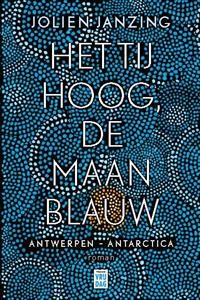 Jolien Janzing Het tij hoog, de maan blauw -   (ISBN: 9789460019210)