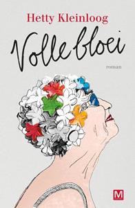 Hetty Kleinloog Volle Bloei -   (ISBN: 9789460684357)