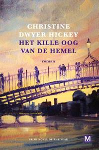 Christine Dwyer Hickey Het kille oog van de hemel -   (ISBN: 9789460684548)
