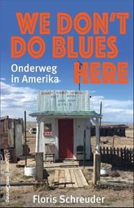 Floris Schreuder We don't do blues here -   (ISBN: 9789461645197)