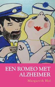 Margareth Hol Een Romeo met Alzheimer -   (ISBN: 9789461852427)