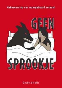 Geike de Wit Geen sprookje -   (ISBN: 9789462471757)