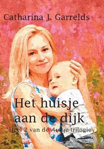 Catharina J. Garrelds Het huisje aan de dijk -   (ISBN: 9789462601017)