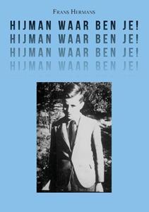 Frans Hermans Hijman waar ben je! -   (ISBN: 9789463454315)