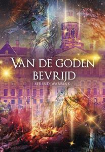 Berend Warrink Van de goden bevrijd -   (ISBN: 9789463650854)