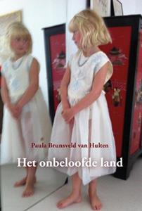 Paula Brunsveld van Hulten Het onbeloofde land -   (ISBN: 9789463650991)