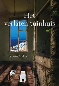 Klaske Bakker Het verlaten tuinhuis -   (ISBN: 9789463653961)