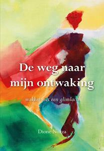 Dione Nozza De weg naar mijn ontwaking -   (ISBN: 9789463654029)