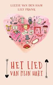 Lily Frank, Lizzie van den Ham Het lied van mijn hart -   (ISBN: 9789463670890)