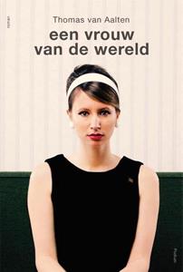 Thomas van Aalten Een vrouw van de wereld -   (ISBN: 9789463810081)