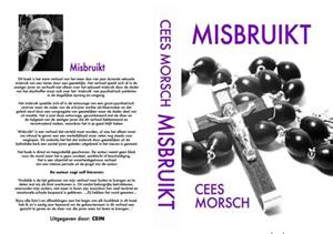 Cees Morsch Misbruikt -   (ISBN: 9789090369723)