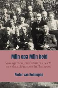 Pieter van Heiningen Mijn opa Mijn held -   (ISBN: 9789403689562)
