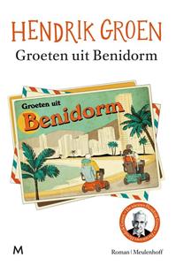 Hendrik Groen Groeten uit Benidorm -   (ISBN: 9789029098038)