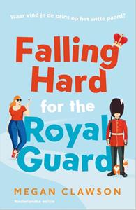 Megan Clawson Falling Hard for the Royal Guard -   (ISBN: 9789402712940)