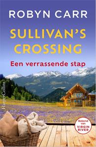Robyn Carr Sullivan's Crossing 1 - Een verrassende stap -   (ISBN: 9789402712957)