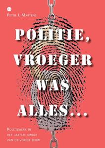 Peter J. Martens Politie, vroeger was alles... -   (ISBN: 9789464685947)