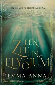 Emma Anna Een zee in Elysium -   (ISBN: 9789083306810)