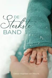 Geesje Vogelaar- van Mourik De sterkste band -   (ISBN: 9789087189334)