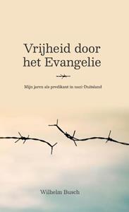 Wilhelm Busch Vrijheid door het Evangelie -   (ISBN: 9789087189600)