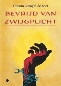 Youssra Zouaghi - de Boer Bevrijd van zwijgplicht -   (ISBN: 9789464681567)