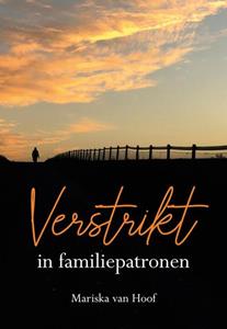 Mariska van Hoof Verstrikt in familiepatronen -   (ISBN: 9789463655279)