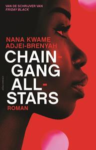 Nana Kwame Adjei-Brenyah Chain Gang All Stars -   (ISBN: 9789025474225)