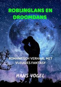Hans Vogel Robijnglans en droomdans -   (ISBN: 9789464807431)