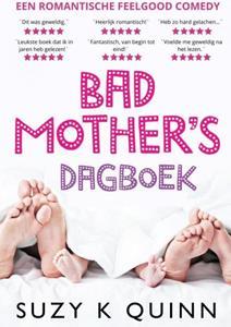 Suzy K Quinn Bad Mother's Dagboek -   (ISBN: 9789464855555)